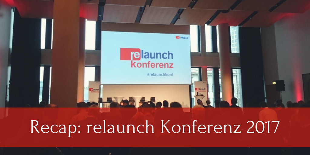 Recap: relaunch Konferenz 2017