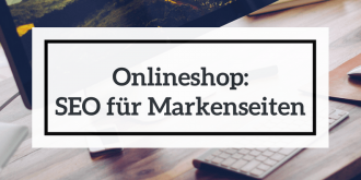 Onlineshop: SEO für Markenseiten